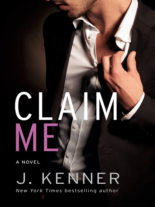Title details for Claim Me by J. Kenner - Wait list